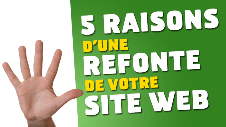 5 raisons de faire une refonte de votre site web