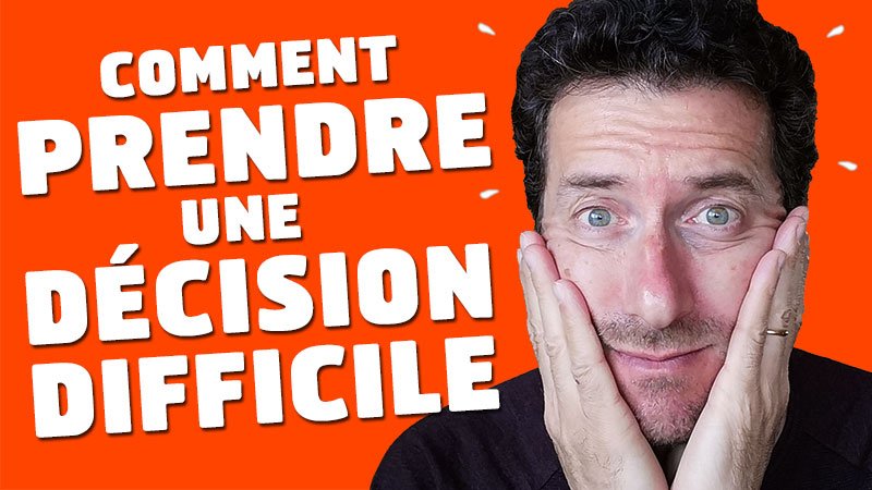 Comment prendre une décision difficile