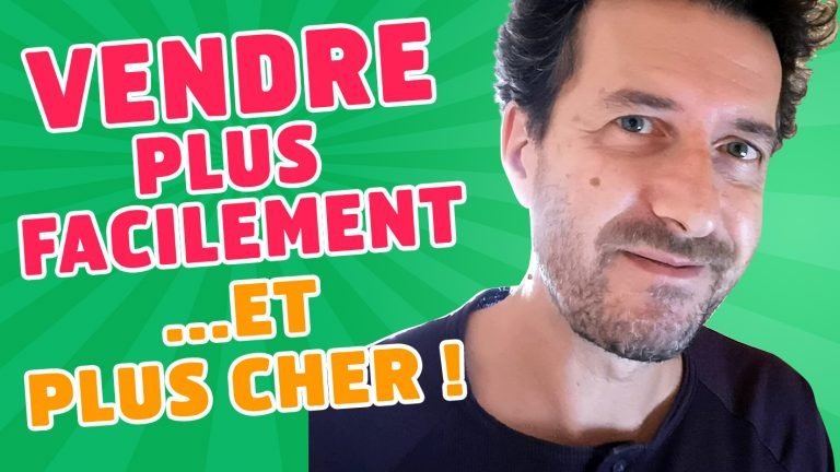 Vendre plus facilement et plus cher